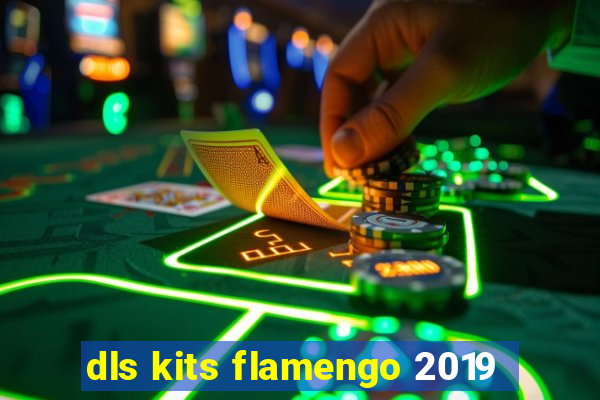 dls kits flamengo 2019